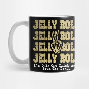 I'm Only One Drink Away From The Devil - Jelly Roll Mug